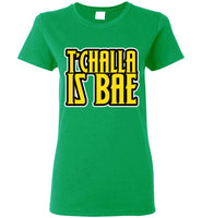 T'Challa is Bae Ladies T-Shirt