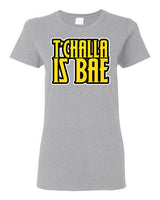 T'Challa is Bae Ladies T-Shirt