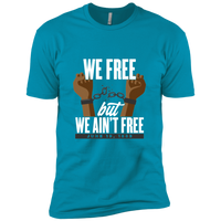 We Free But We Ain't Free