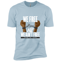 We Free But We Ain't Free