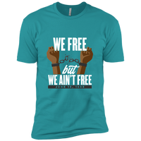 We Free But We Ain't Free